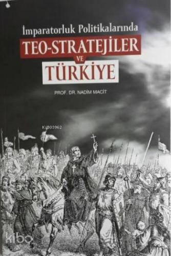 İmparatorluk Politikalarında Teo-Stratejiler ve Türkiye