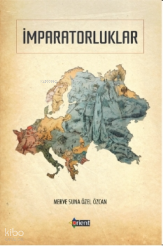 İmparatorluklar;Geçmişten Bugüne Büyük Güçler ve Rusya Örneği