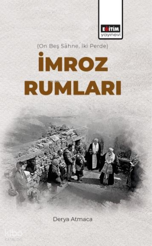 İmroz Rumları;On Beş Sahne, İki Perde