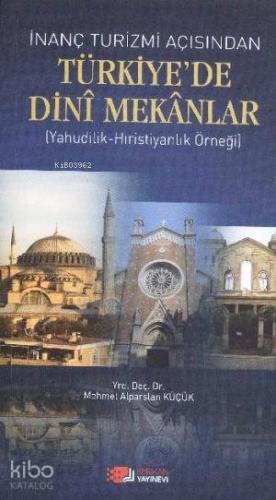 İnanç Turizmi Açısından Türkiye'de Dini Mekanlar; Yahudilik - Hristiyanlık Örneği