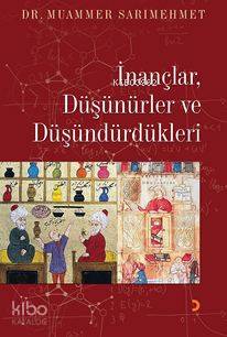 İnançlar, Düşünürler ve Düşündürdükleri - Kitapiks.com
