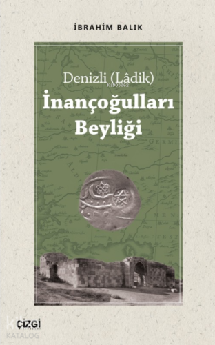 İnançoğulları Beyliği - Denizli (Ladik)