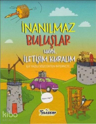 İnanılmaz Buluşlar - Haydi İletişim Kuralım - Kitapiks.com