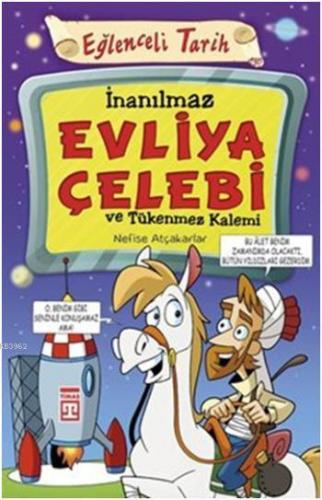 İnanılmaz Evliya Çelebi ve Tükenmez Kalemi; Eğlenceli Tarih - Kitapiks