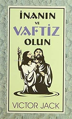 İnanın ve Vaftiz Olun - Kitapiks.com