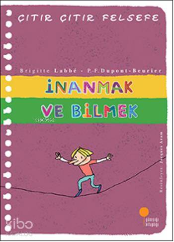 İnanmak ve Bilmek; Çıtır Çıtır Felsefe 25