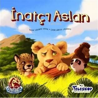 İnatçı Aslan - Bozkırdan Arkadaşlar - Kitapiks.com