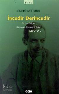 İncedir Derincedir; Seçme Şiirler (1941-1968?)