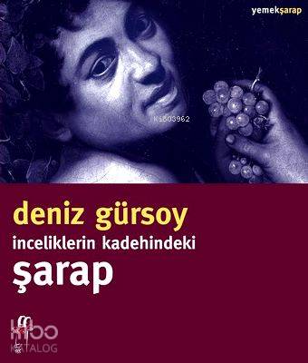 İnceliklerin Kadehindeki Şarap