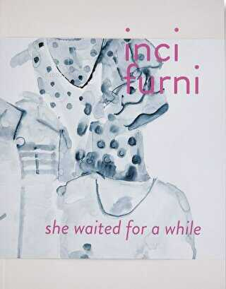 İnci Furni;She Waited for a While - Kitapiks.com