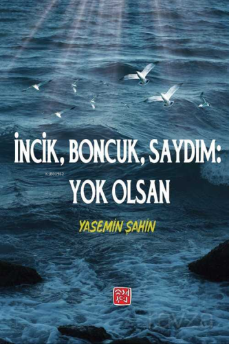 İncik, Boncuk Saydım: Yok Olsan - Kitapiks.com