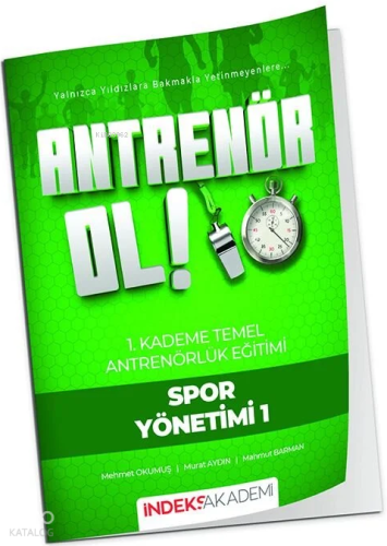 İndeks Akademi Antrenör Ol Temel Antrenörlük Eğitimi 1. Kademe;Spor Yönetimi-1