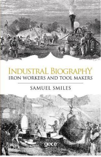 Industrial Biography - Iron Workers and Tool Makers