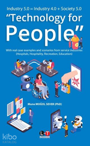 Industry 5.0 = Industry 4.0 + Society 5.0 "Technology For People"