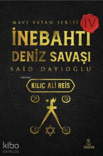 İnebahtı Deniz Savaşı-Kılıç Ali Reis;Mavi Vatan Serisi