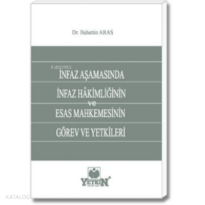 İnfaz Aşamasında İnfaz Hâkimliğinin ve Esas Mahkemesinin Görev ve Yetkileri