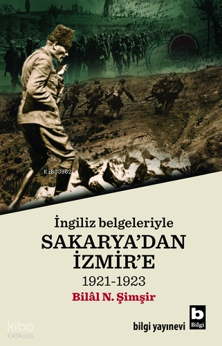 İngiliz Belgeleri İle Sakarya´dan İzmir´e 1921-1922