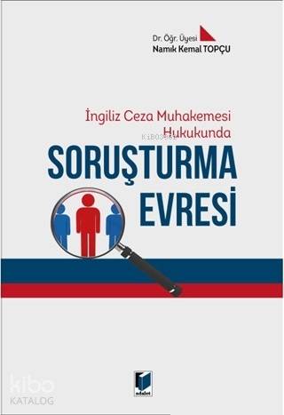 İngiliz Ceza Muhakemesi Hukukunda Soruşturma Evresi