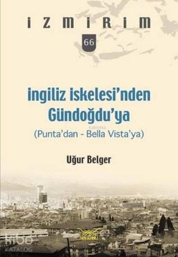 İngiliz İskelesi'nden Gündoğdu'ya; İzmirim 66