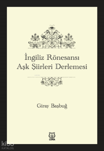 İngiliz Rönesansı Aşk Şiirleri Derlemesi