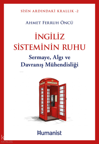İngiliz Sisteminin Ruhu;Sermaye, Algı ve Davranış Mühendisliği
