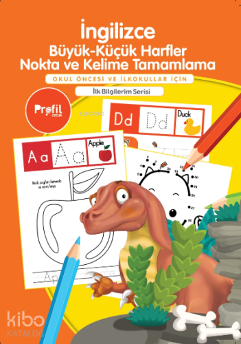 İngilizce Büyük-Küçük Harfler Nokta ve Kelime Tamamlama;Okul Öncesi ve İlkokullar İçin