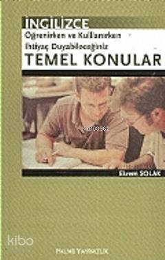 İngilizce Öğrenirken ve Kullanırken İhtiyaç Duyabileceğiniz Temel Konular