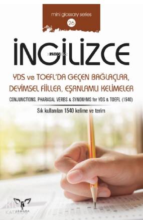 İngilizce YDS  ve Toefl'da Geçen Bağlaçlar, Deyimsel Fiiller, Eşanlamlı Kelimeler; Conjunctions, Phrasal Verbs - Synonyms For YDS - TOEFL