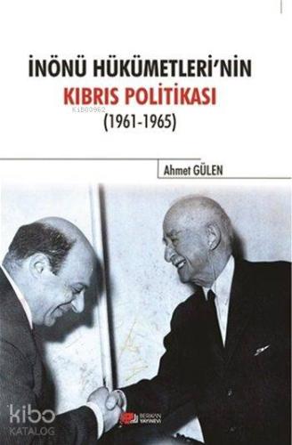 İnönü Hükümetlerinin Kıbrıs Politikası (1961-1965)