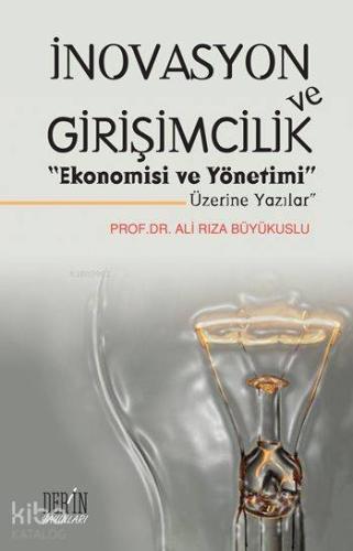 İnovasyon ve Girişimcilik; "Ekonomi ve Yönetimi" Üzerine Yazılar