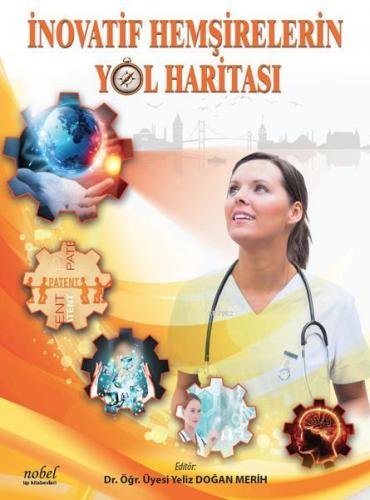 İnovatif Hemşirelerin Yol Haritası - Kitapiks.com