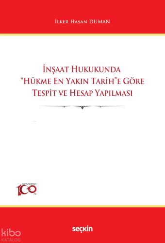 İnşaat Hukukunda "Hükme En Yakın Tarih"e Göre Tespit ve Hesap Yapılması