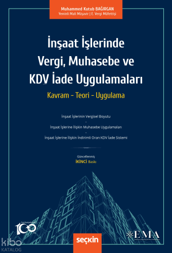 İnşaat İşlerinde Vergi, Muhasebe ve KDV İade Uygulamaları;Kavram – Teori – Uygulama