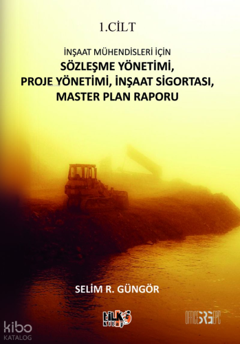 İnşaat Mühendisleri İçin Sözleşme Yönetimi, Proje Yönetimi, İnşaat Sigortası, Master Plan Raporu