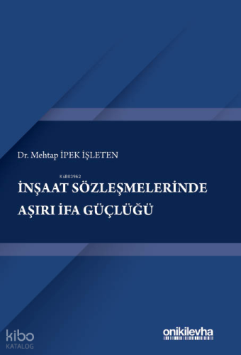 İnşaat Sözleşmelerinde Aşırı İfa Güçlüğü