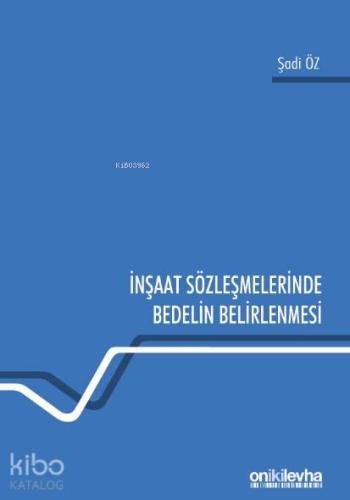 İnşaat Sözleşmelerinde Bedelin Belirlenmesi