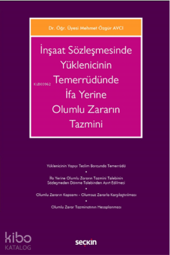 İnşaat Sözleşmesinde Yüklenicinin Temerrüdünde İfa Yerine Olumlu Zararın Tazmini