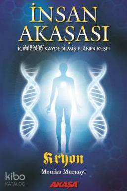 İnsan Akaşası; İçinizdeki Kaydedilmiş Planın Keşfi - Kitapiks.com
