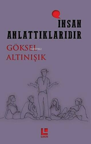 İnsan Anlattıklarıdır