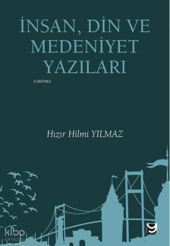 İnsan, Din ve Medeniyet Yazıları