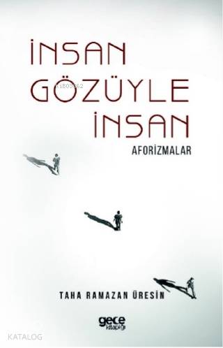 İnsan Gözüyle İnsan; Aforizmalar
