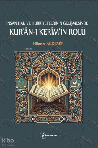 İnsan Hak ve Hürriyetlerinin Gelişmesinde Kur'an-ı Kerim'in Rolü