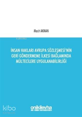 İnsan Hakları Avrupa Sözleşmesi'nin Geri Göndermeme İlkesi Bağlamında 