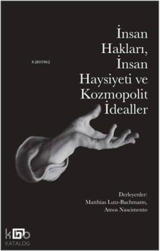 İnsan Hakları, İnsan Haysiyeti ve Kozmopolit İdealler