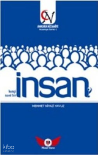 İnsan-Hangi İnsan? Nasıl Bir İnsan?