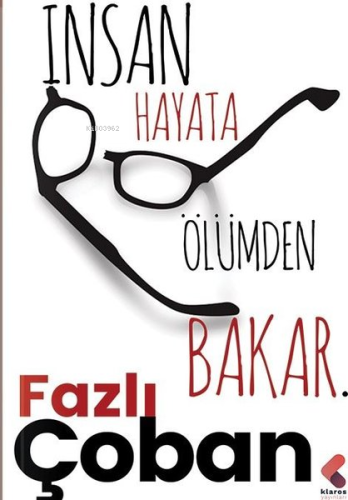 İnsan Hayata Ölümden Bakar - Kitapiks.com