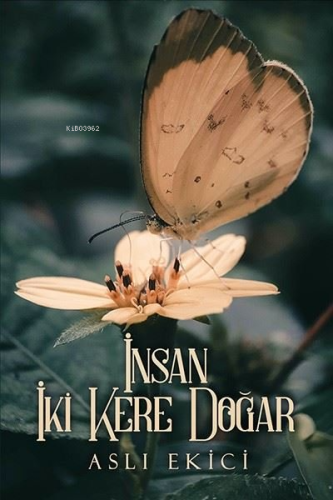 İnsan İki Kere Doğar - Kitapiks.com
