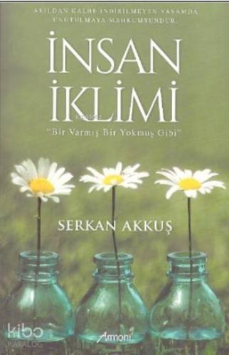 İnsan İklimi; Bir Varmış Bir Yokmuş Gibi