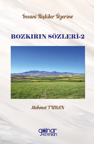 İnsan İlişkileri Üzerine Bozkırın Sözleri-2