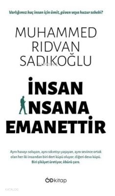 İnsan İnsana Emanettir